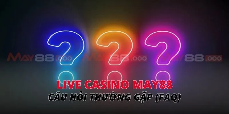 Câu hỏi thường gặp (FAQ)