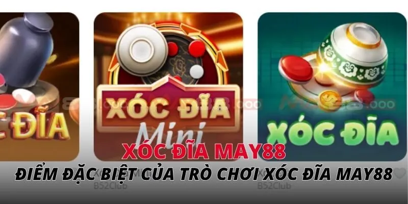 Điểm đặc biệt của trò chơi xóc đĩa MAY88